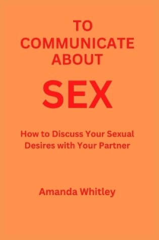 Cover of To Communicate About Sex