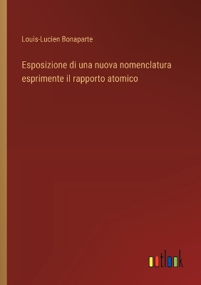 Book cover for Esposizione di una nuova nomenclatura esprimente il rapporto atomico