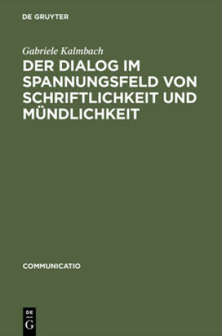 Cover of Der Dialog im Spannungsfeld von Schriftlichkeit und Mundlichkeit