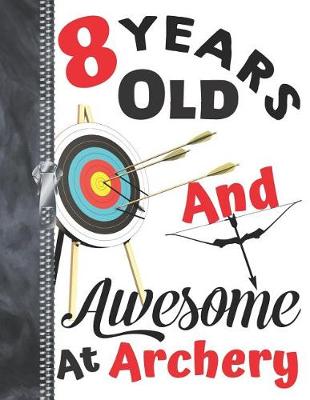 Book cover for 8 Years Old And Awesome At Archery