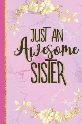 Book cover for Just An Awesome Sister