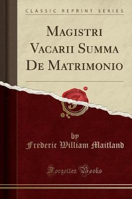 Book cover for Magistri Vacarii Summa de Matrimonio (Classic Reprint)