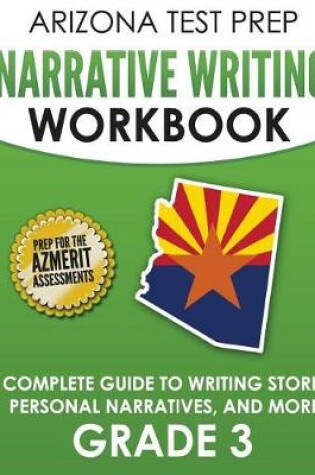 Cover of Arizona Test Prep Narrative Writing Workbook Grade 3