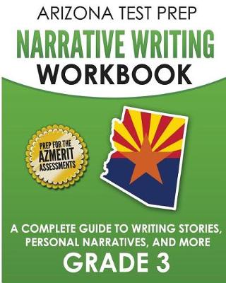 Book cover for Arizona Test Prep Narrative Writing Workbook Grade 3