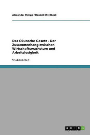 Cover of Das Okunsche Gesetz - Der Zusammenhang zwischen Wirtschaftswachstum und Arbeitslosigkeit