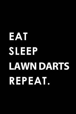 Book cover for Eat Sleep Lawn Darts Repeat