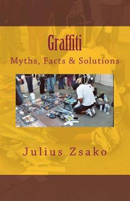 Book cover for Graffiti Myths, Facts & Solutions