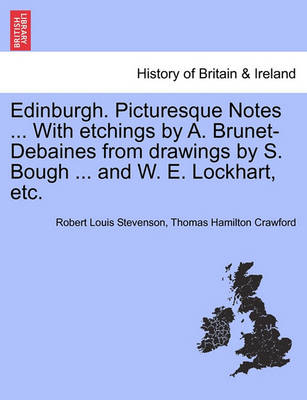 Book cover for Edinburgh. Picturesque Notes ... with Etchings by A. Brunet-Debaines from Drawings by S. Bough ... and W. E. Lockhart, Etc. Vol.I