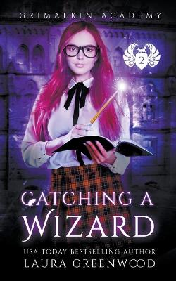 Book cover for Catching A Wizard