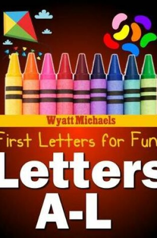 Cover of First Letters for Fun! Letters A-L