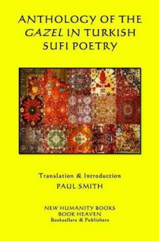 Cover of Anthology of the Gazel in Turkish Sufi Poetry