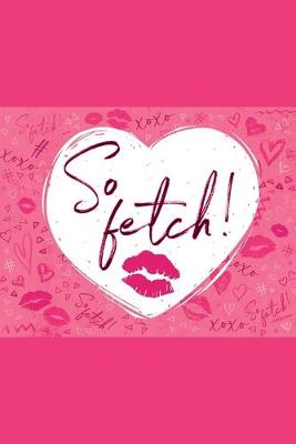 Book cover for So Fetch !