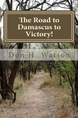 Book cover for The Road to Damascus to Victory!