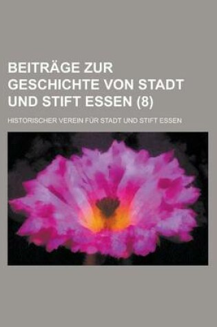 Cover of Beitrage Zur Geschichte Von Stadt Und Stift Essen (8)