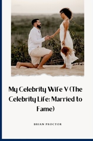 Cover of My Celebrity Wife V (The Celebrity Life