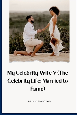 Book cover for My Celebrity Wife V (The Celebrity Life