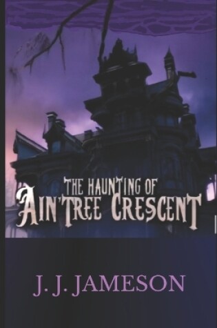 Cover of The Haunting of Aintree Crescent