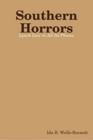 Cover of Southern Horrors: Lynch Law in All Its Phases