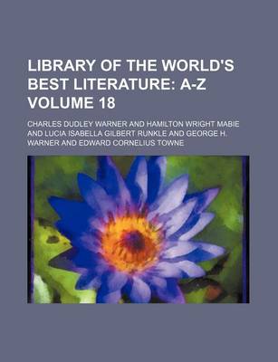Book cover for Library of the World's Best Literature Volume 18; A-Z