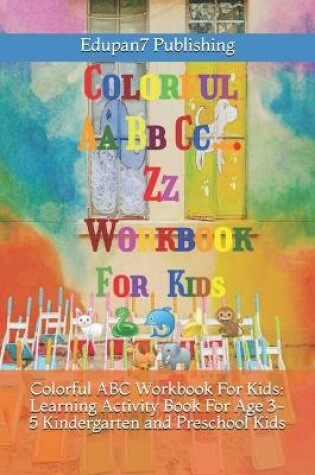 Cover of Colorful ABC Workbook For Kids