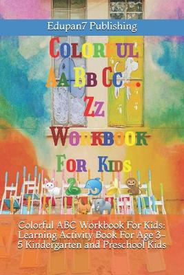 Book cover for Colorful ABC Workbook For Kids