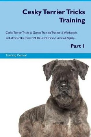 Cover of Cesky Terrier Tricks Training Cesky Terrier Tricks & Games Training Tracker & Workbook. Includes