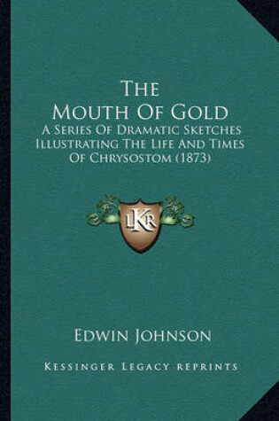 Cover of The Mouth of Gold the Mouth of Gold