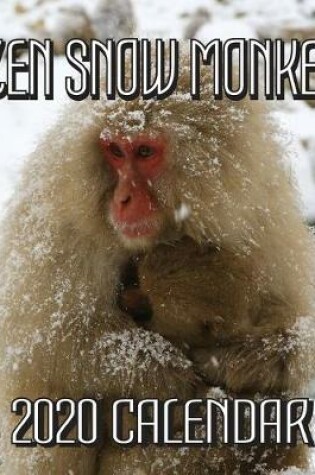 Cover of Zen Snow Monkey 2020 Calendar