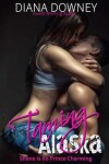 Book cover for Taming Alaska