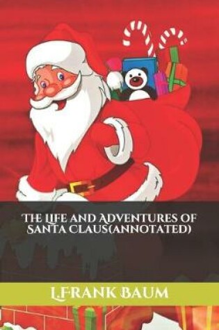 Cover of The Life and Adventures of Santa Claus(annotated)