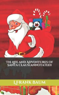 Book cover for The Life and Adventures of Santa Claus(annotated)