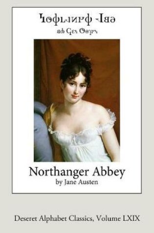 Cover of Northanger Abbey (Deseret Alphabet Edition)