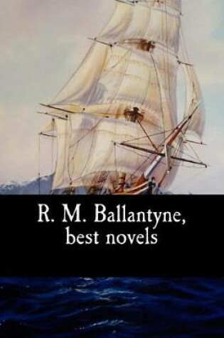 Cover of R. M. Ballantyne, best novels