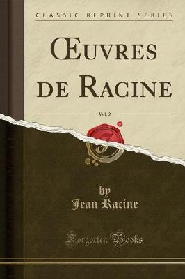 Book cover for Oeuvres de Racine, Vol. 2 (Classic Reprint)