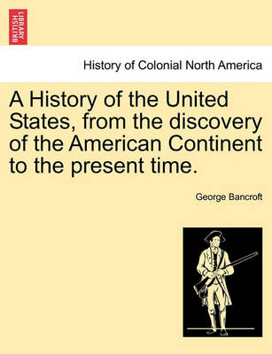 Book cover for A History of the United States, from the Discovery of the American Continent to the Present Time.