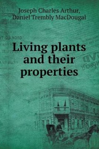 Cover of Living plants and their properties