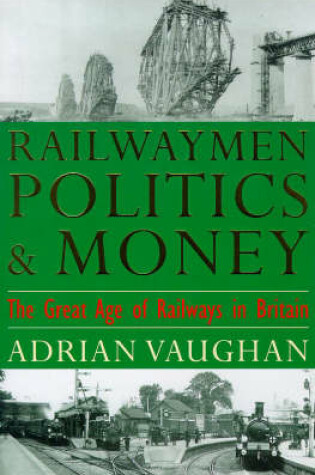 Cover of Railwaymen, Politics and Money