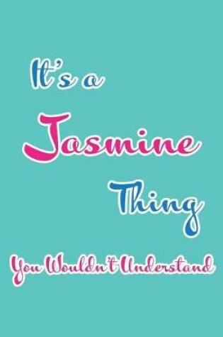 Cover of It's a Jasmine Thing You Wouldn't Understand