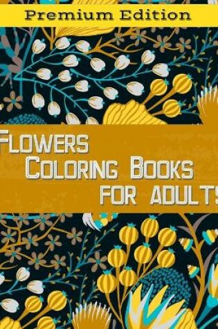 Cover of Flowers Coloring Books for Adults