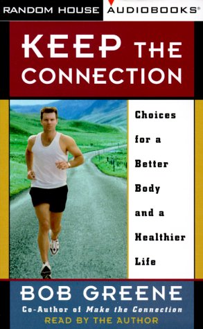 Book cover for Keep the Connection: Choices for a Better Body and a Healthier Life