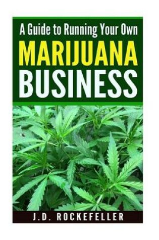 Cover of A Guide to Running Your Own Marijuana Business