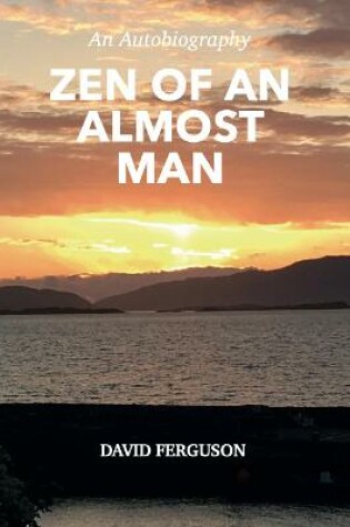 Cover of Zen of An Almost Man