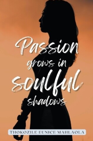 Cover of Passion Grows in Soulful Shadows