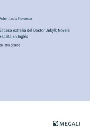 Cover of El caso extra�o del Doctor Jekyll; Novela Escrita En Ingl�s