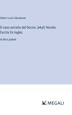 Book cover for El caso extra�o del Doctor Jekyll; Novela Escrita En Ingl�s