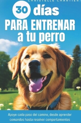 Cover of El método para adiestrar a su perro en 15 minutos al día