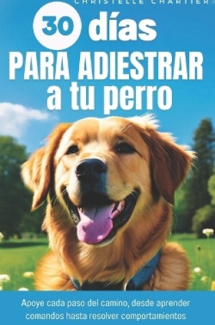 Cover of El m�todo para adiestrar a su perro en 15 minutos al d�a