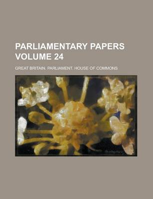 Book cover for Parliamentary Papers Volume 24