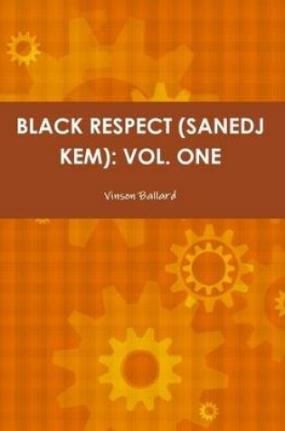 Cover of Black Respect (Sanedj Kem): Vol. One
