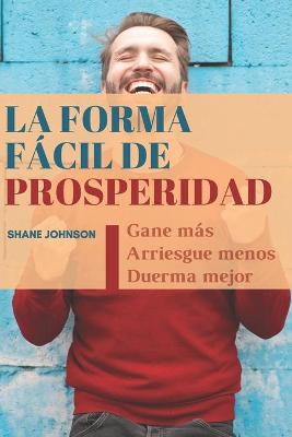 Book cover for La forma fácil de Prosperidad